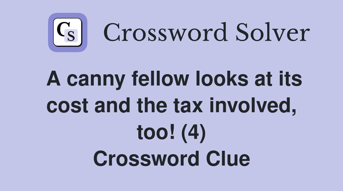 A canny fellow looks at its cost and the tax involved, too! (4